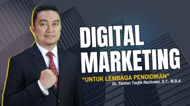 Menguatkan Citra dan Kepercayaan melalui Strategi Digital Marketing Lembaga Pendidikan yang Berkelanjutan